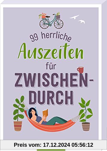 99 herrliche Auszeiten für zwischendurch: Bucket-List-Kärtchen für mehr Entspannung und Achtsamkeit, Geschenk für Freund