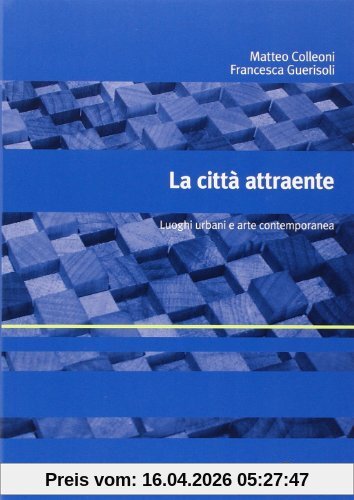 La città attraente. Luoghi urbani e arte contemporanea