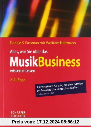 Alles, was Sie über das Musikbusiness wissen müssen: Erfolgreich verhandeln, Verträge gestalten, Auftritte organisieren,