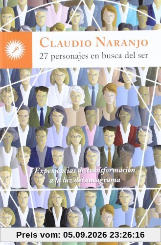 27 personajes en busca del ser : experiencias de transformación a la luz del eneagrama (Psicologia (la Llave))
