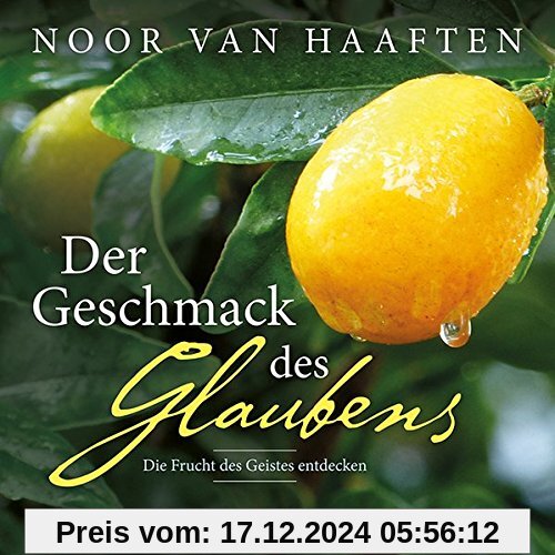 Der Geschmack des Glaubens: Die Frucht des Geistes entdecken