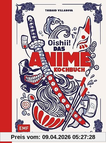 Oishii! – Das Anime-Kochbuch: Fantastische Rezepte für alle Fans von Naruto, Attack on Titan, Demon Slayer, Assassination Classroom und vielen mehr