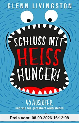 Schluss mit Heißhunger!: 45 Auslöser, und wie Sie garantiert widerstehen