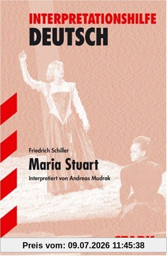 Schiller, Friedrich von Maria Stuart. Interpretationshilfe Deutsch
