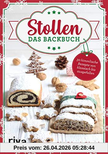 Stollen – Das Backbuch: 30 himmlische Rezepte von klassisch bis ausgefallen