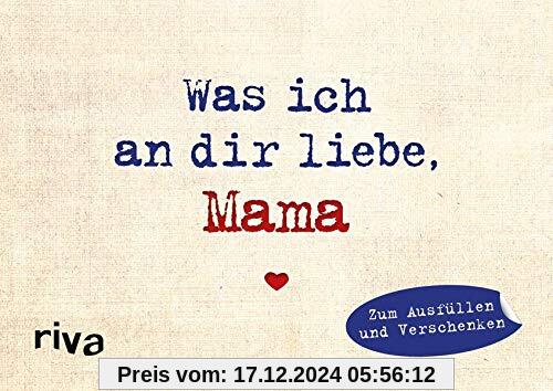 Was ich an dir liebe, Mama – Miniversion: Zum Ausfüllen und Verschenken