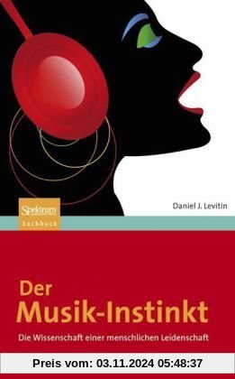 Der Musik-Instinkt: Die Wissenschaft einer menschlichen Leidenschaft (Sachbuch (Spektrum Hardcover))