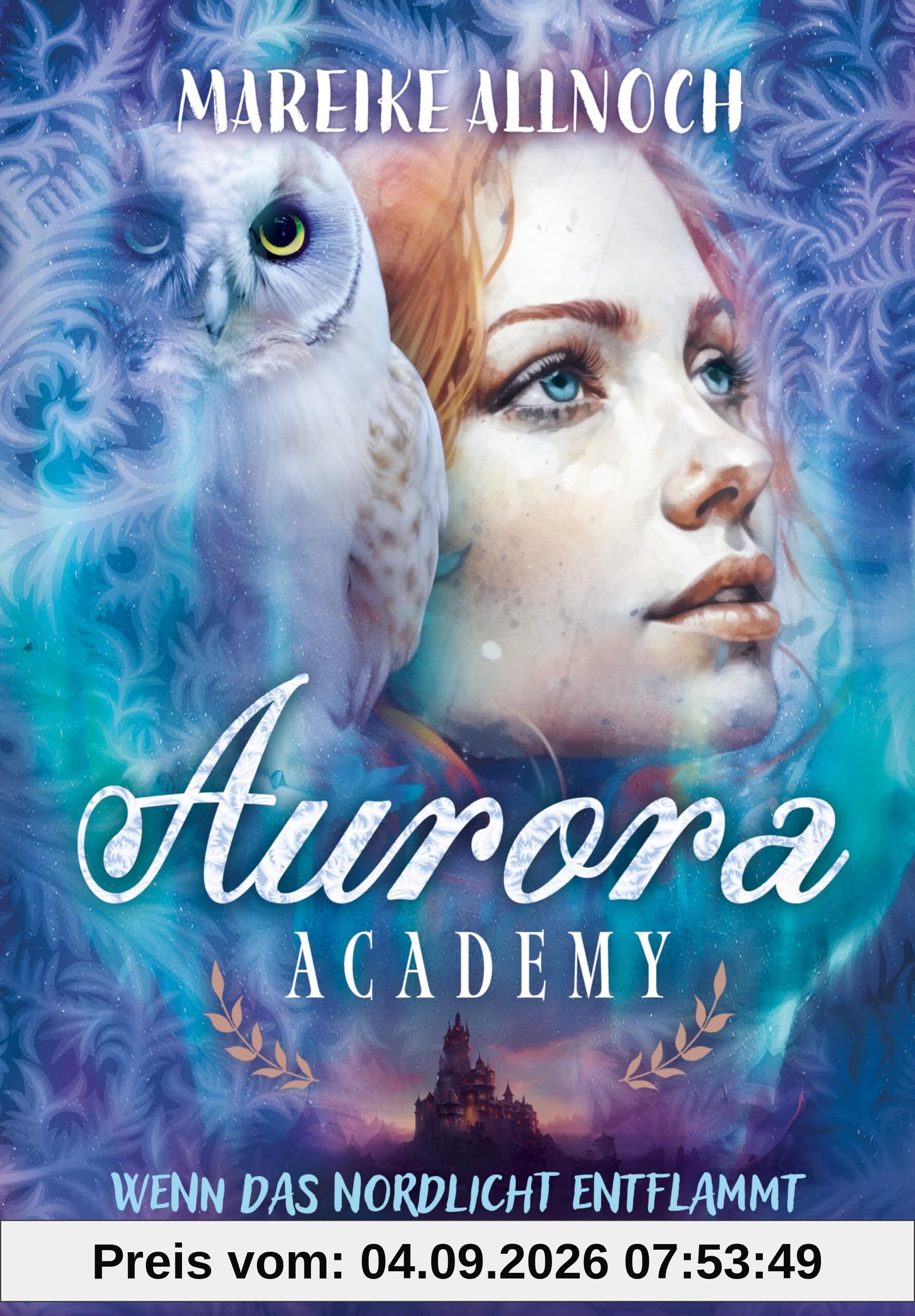 Aurora Academy (Band 2) – Wenn das Nordlicht entflammt: Romantik und Magie in einem zauberhaften Setting am Polarkreis ab 11 Jahren