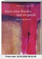 Durch seine Wunden sind wir geheilt - Jubiläumsedition: Kreuzwegstationen