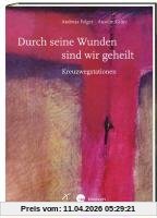 Durch seine Wunden sind wir geheilt - Jubiläumsedition: Kreuzwegstationen