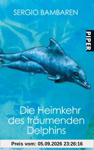 Die Heimkehr des träumenden Delphins: Roman