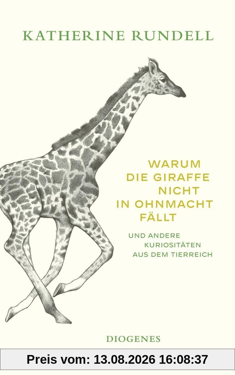 Warum die Giraffe nicht in Ohnmacht fällt: und andere Kuriositäten aus dem Tierreich (detebe)