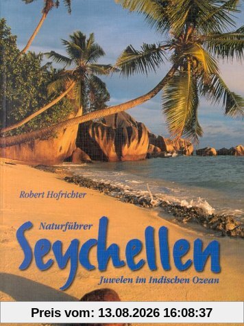 Seychellen: Juwelen im Indischen Ozean. Naturführer
