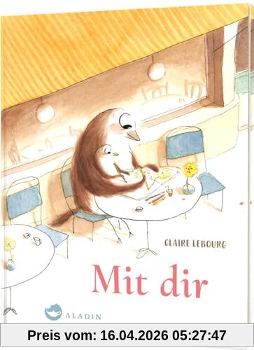 Mit dir: Ein poetisches Bilderbuch für alle Eltern