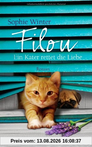 Filou - Ein Kater rettet die Liebe: Roman