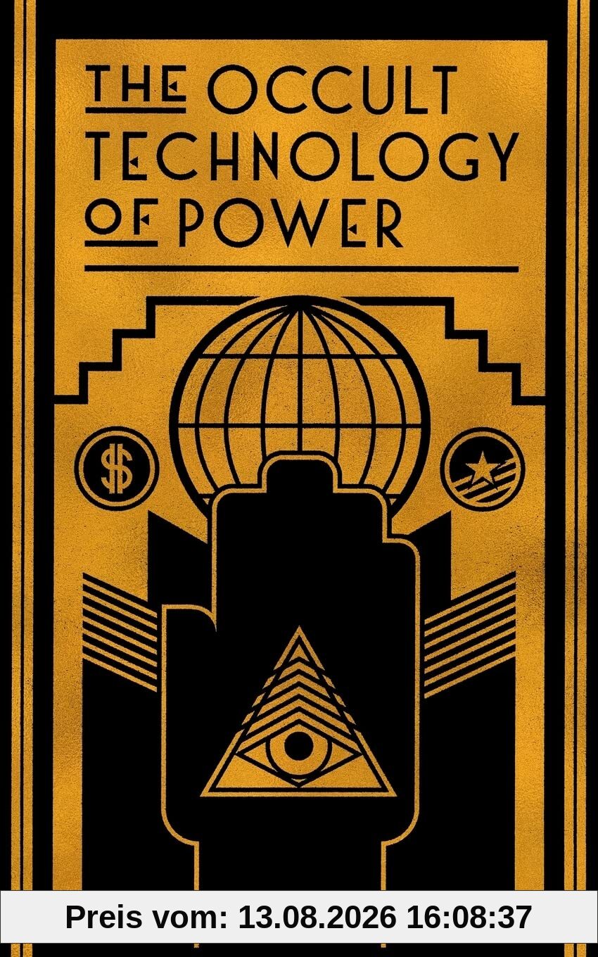 The Occult Technology of Power: The Initiation of the Son of a Finance Capitalist into the Arcane Secrets of Economic and Political Power