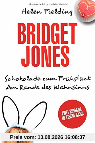 Bridget Jones - Schokolade zum Frühstück/Am Rande des Wahnsinns: Zwei Romane in einem Band