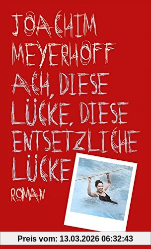 Joachim Meyerhoff Ach, Diese Lücke, Diese Entsetzliche Lücke, Roman. Alle Toten Fliegen Hoch, Teil 3