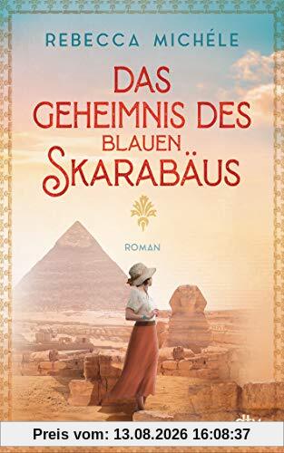 Das Geheimnis des blauen Skarabäus: Roman