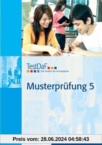 TestDaF Musterprüfung 5: Test Deutsch als Fremdsprache.Deutsch als Fremdsprache / Heft mit Audio-CD