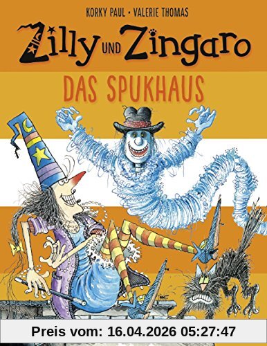 Zilly und Zingaro. Das Spukhaus: Vierfarbiges Bilderbuch