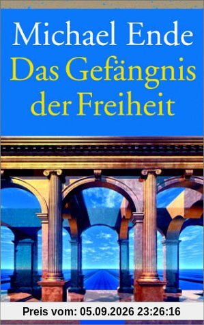 Das Gefängnis der Freiheit