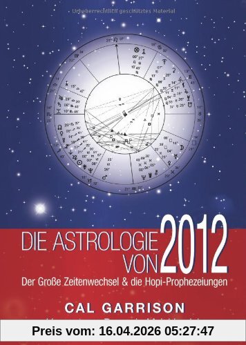 Die Astrologie von 2012: Der Große Zeitenwechsel und die Hopi-Prophezeiungen