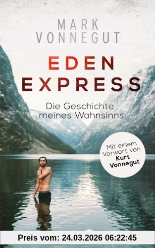 Eden-Express: Die Geschichte meines Wahnsinns