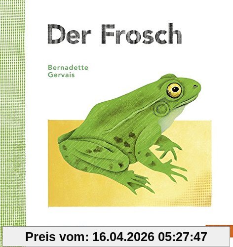 Der Frosch: Vierfarbiges Bilderbuch mit vielen Klappen