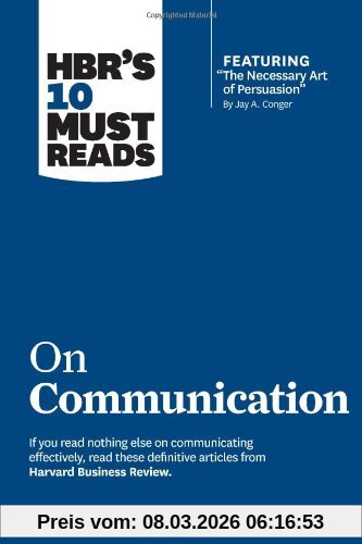Review, Harvard Business Hbr's 10 Must Reads On Communication (with Featured Article The Necessary Art Of Persuasion,  By Jay A. Conger)