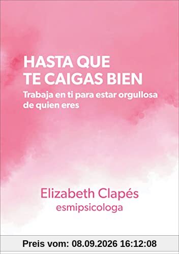 Hasta que te caigas bien: Trabaja en ti para estar orgullosa de quien eres (Montena)