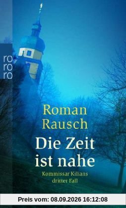 Die Zeit ist nahe: Kommissar Kilians dritter Fall