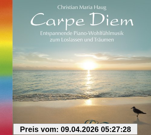 Carpe Diem, Piano-Wohlfühlmusik zum Loslassen und Träumen, Pianomusik, Klaviermusik, 1 Audio-CD,