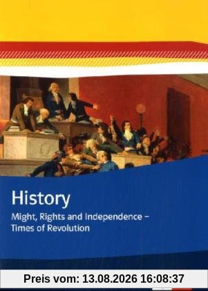History: Might, Rights and Independence - Times of Revolution
