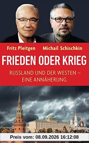 Frieden oder Krieg: Russland und der Westen – eine Annäherung