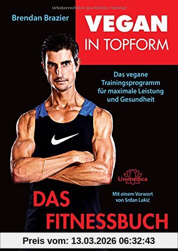 Brendan Brazier Vegan In Topform - Das Fitnessbuch, Vegane Fitness