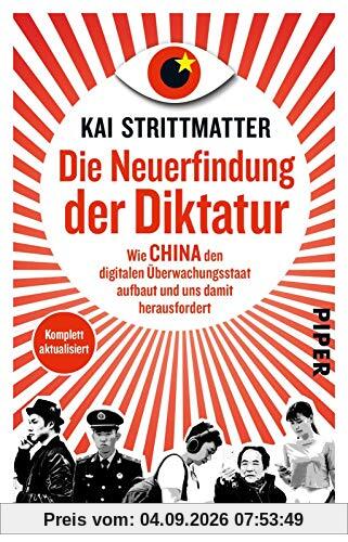 Die Neuerfindung der Diktatur: Wie China den digitalen Überwachungsstaat aufbaut und uns damit herausfordert