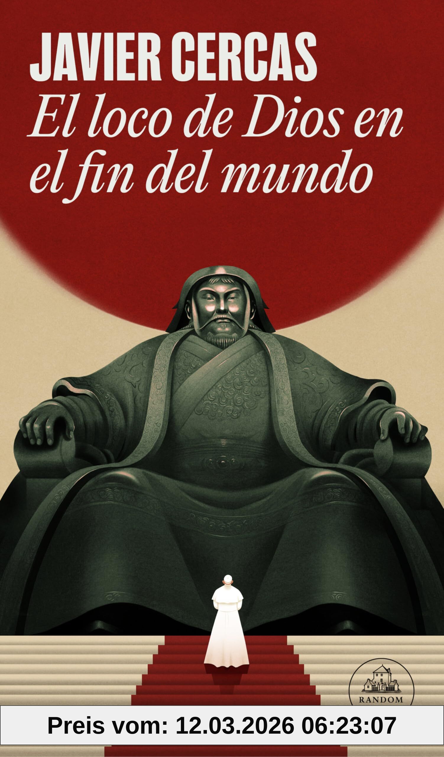 Javier Cercas El Loco De Dios En El Fin Del Mundo (Random House)