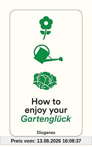 How to enjoy your Gartenglück (detebe)