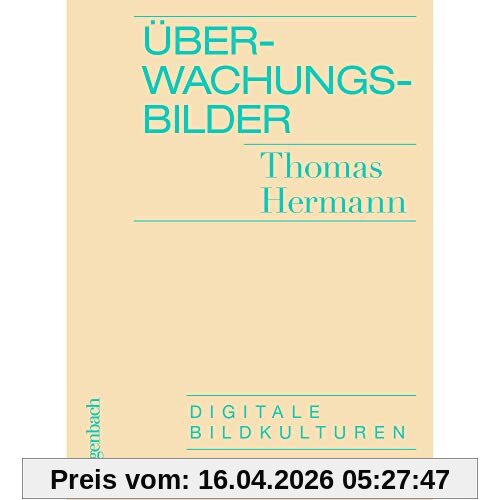 Überwachungsbilder - Digitale Bildkulturen (Allgemeines Programm - Sachbuch)