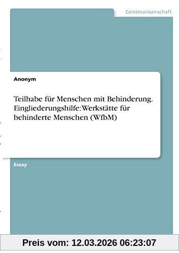 Anonym Teilhabe Für Menschen Mit Behinderung. Eingliederungshilfe, Werkstätte Für Behinderte Menschen (WfbM)