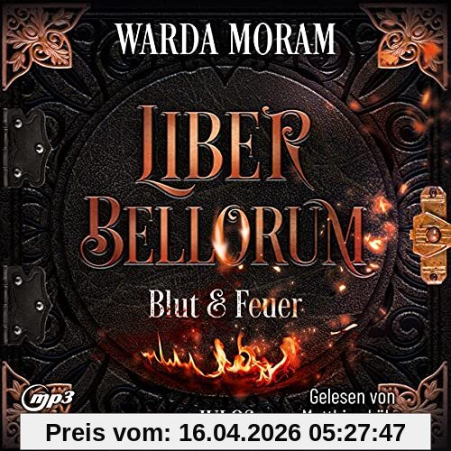 Liber Bellorum. Band I - Hörbuch: Blut und Feuer (Liber Bellorum, Hörbuch)