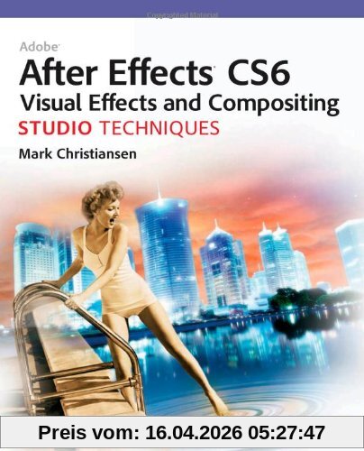 Adobe After Effects CS6 Visual Effects and Compositing Studio Techniques