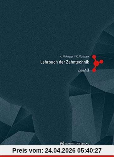 Lehrbuch der Zahntechnik Band 1-3: Lehrbuch der Zahntechnik: Band 3: Werkstofftechnik