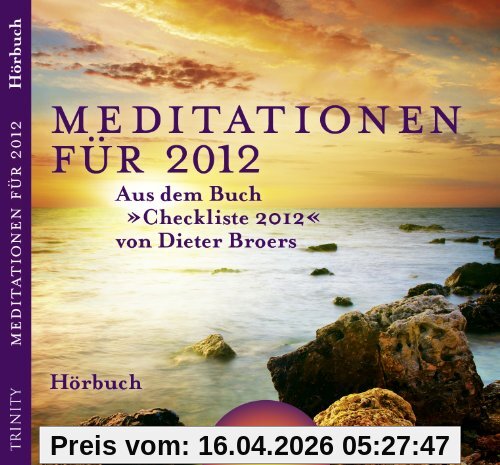 Meditationen für 2012. Aus dem Buch Checkliste 2012 von Dieter Broers - Hörbuch