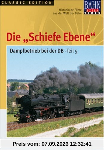 Die "Schiefe Ebene" - Dampfbetrieb bei der DB - Teil 5