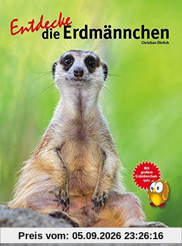 Entdecke die Erdmännchen (Entdecke - Die Reihe mit der Eule)