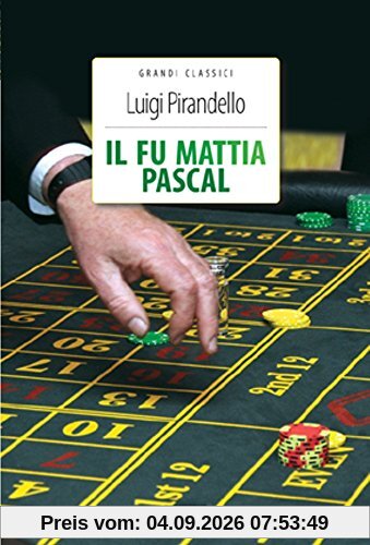 Il fu Mattia Pascal. Ediz. integrale