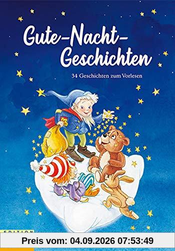 Gute-Nacht-Geschichten: 34 Geschichten zum Vorlesen