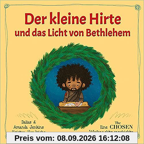 Der kleine Hirte und das Licht von Bethlehem: Eine The Chosen - Weihnachtsgeschichte
